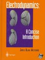 Electrodynamics A Concise Introduction