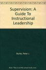 Supervision A Guide To Instructional Leadership