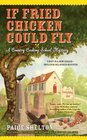 If Fried Chicken Could Fly (Country Cooking School, Bk1)