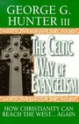 The Celtic Way of Evangelism How Christianity Can Reach the WestAgain