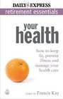Your Health How to Keep Fit Prevent Illness and Manage Your Health Care