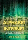 Alphabet to Internet Media in Our Lives