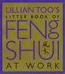 Lillian Too's Little Book of Feng Shui at Work