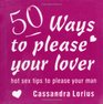 50 Ways to Please Your Lover Hot Sex Tips to Please Your Man