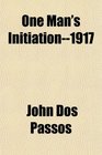 One Man's Initiation1917