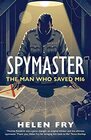 Spymaster The Man Who Saved MI6