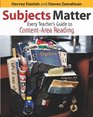 Subjects Matter  Every Teacher's Guide to ContentArea Reading