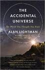The Accidental Universe The World You Thought You Knew