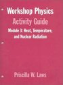 Heat Temperature and Nuclear Radiation Thermodynamics Kinetic Theory Heat Engines Nuclear Decay and Radon Monitoring  Module 3 Workshop Physics  Activity Guide