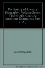 Dictionary of Literary Biography  Volume Seven  TwentiethCentury American Dramatists Part 1  AJ