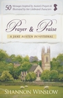 Prayer and Praise  a Jane Austen Devotional 50 Messages Inspired by Her Prayers  Illustrated by Her Celebrated Characters