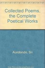 Collected Poems the Complete Poetical Works