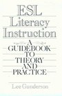 Esl Literacy Instruction A Guidebook to Theory and Practice