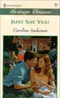 Just Say Yes