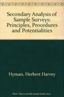 Secondary Analysis of Sample Surveys Principles Procedures and Potentialities
