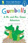 Gumballs A Mr and Mrs Green Adventure