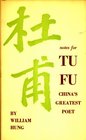 A Supplementary Volume of Notes for Tu Fu China's Greatest Poet