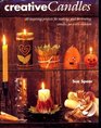 Creative Candles Over 40 Inspiring Projects for Making and Decorating Candles for Every Occasion
