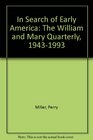 In Search of Early America The William and Mary Quarterly 19431993