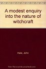 A modest enquiry into the nature of witchcraft