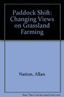 Paddock Shift Changing Views on Grassland Farming