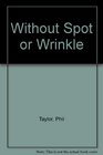 Without Spot or Wrinkle