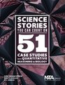 Science Stories You Can Count On: 51 Case Studies With Quantitative Reasoning in Biology - PB353X