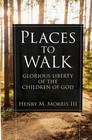 Places To Walk Glorious Liberty of the Children of God