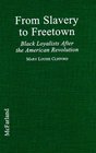 From Slavery to Freetown Black Loyalists After the American Revolution