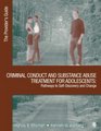 Criminal Conduct and Substance Abuse Treatment for Adolescents Pathways to SelfDiscovery and Change The Provider's Guide