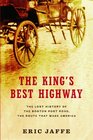 The King's Best Highway The Lost History of the Boston Post Road the Route That Made America