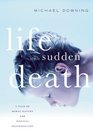 Life with Sudden Death A Tale of Moral Hazard and Medical Misadventure