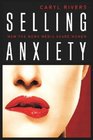Selling Anxiety How the News Media Scare Women