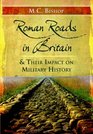 Roman Roads in Britain and Their Impact on Military History