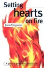 Setting Hearts on Fire: A Guide to Giving Evangelistic Talks