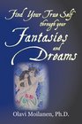 Find Your True Self Through Your Fantasies and Dreams