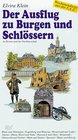 Der Ausflug zu Burgen und Schlssern in Hessen und der Nachbarschaft