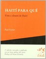 Haiti Para Que  Usos Y Abusos De Haiti  Revisada Y Ampliada Con Un Largo Epilogo Del Autor