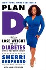 Plan D How to Lose Weight and Beat Diabetes