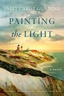Painting the Light A Novel