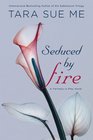 Seduced By Fire (Submissive, Bk 4)