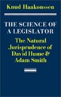 The Science of a Legislator  The Natural Jurisprudence of David Hume and Adam Smith