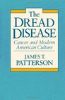 The Dread Disease Cancer and Modern American Culture