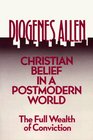 Christian Belief in a Postmodern World The Full Wealth of Conviction