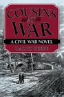 Cousins at War A Civil War Novel