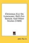 Christmas Eve On Lonesome HellFerSartain And Other Stories
