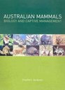 Australian Mammals Biology and Captive Management