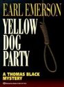 Yellow Dog Party A Thomas Black Mystery