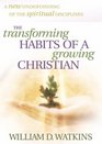 The Transforming Habits of a Growing Christian