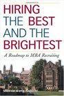 Hiring the Best and the Brightest A Roadmap To MBA Recruiting